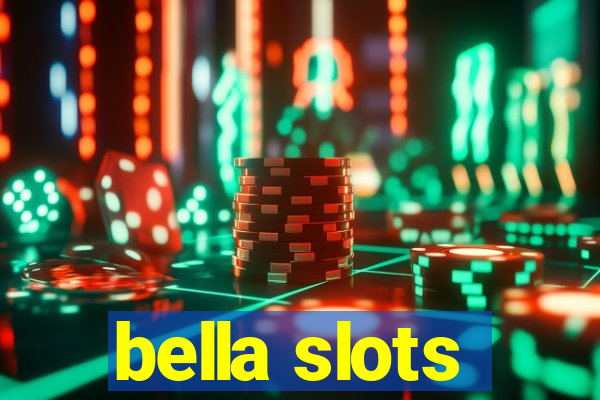 bella slots